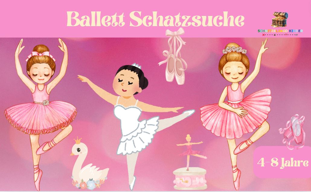 Fertige Ballett Schnitzeljagd PDF zum Ausdrucken: Dein kompletter Guide für einen unvergesslichen Kinder Geburtstag mit Tanz, Rätseln und Pirouetten